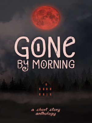 cover image of Gone by Morning